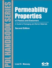 Image for Permeability properties of plastics and elastomers: a guide to packaging and barrier materials