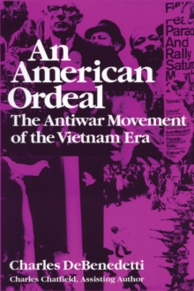 Image for An American Ordeal : The Antiwar Movement of the Vietnam Era