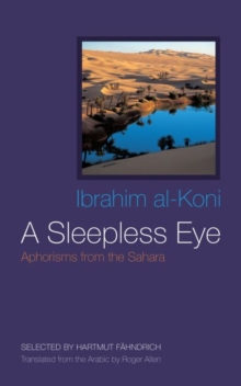 Image for A sleepless eye  : aphorisms from the Sahara