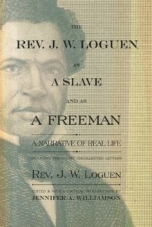 Rev. J. W. Loguen, as a Slave and as a Freeman