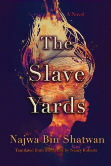 Image for The Slave Yards : A Novel