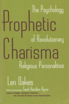 Image for Prophetic Charisma : The Psychology of Revolutionary Religious Personalities