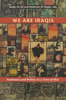 Image for We Are Iraqis : Aesthetics and Politics in a Time of War