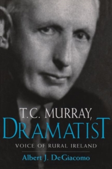 Image for T.C. Murray, Dramatist