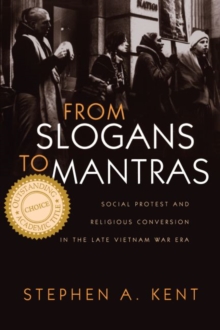 Image for From Slogans to Mantras : Social Protest and Religious Conversion in the Late Vietnam War Era