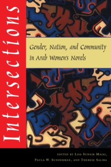 Intersections: Gender, Nation, and Community in Arab Women’s Novels
