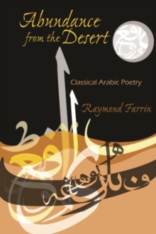 Image for Abundance from the desert  : classical Arabic poetry