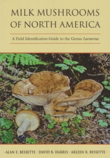 Image for Milk Mushrooms of North America : A Field Identification Guide to the Genus Lactarius