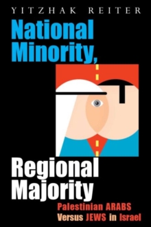 Image for National minority, regional majority  : Palestinian Arabs versus Jews in Israel