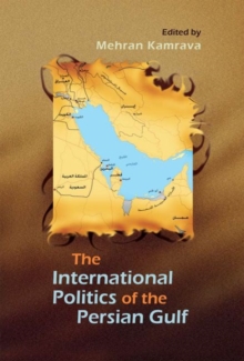 Image for The international politics of the Persian Gulf
