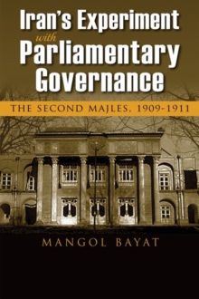 Image for Iran's experiment with parliamentary governance  : the second majles, 1909-1911