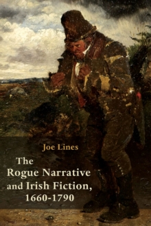Image for The Rogue Narrative and Irish Fiction, 1660-1790