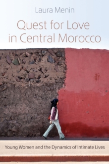 Image for Quest for love in central Morocco  : young women and the dynamics of intimate lives