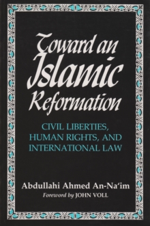 Image for Toward an Islamic Reformation: Civil Liberties, Human Rights, and International Law