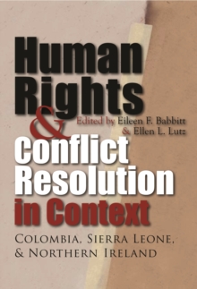 Image for Human Rights and Conflict Resolution in Context: Colombia, Sierra Leone, and Northern Ireland