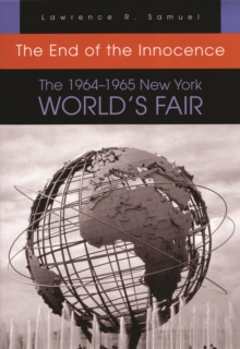 Image for End of the Innocence: The 1964-1965 New York World's Fair
