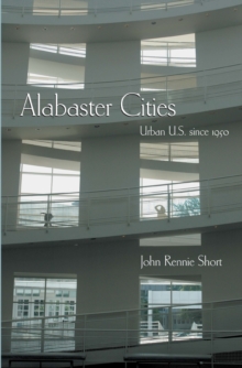 Image for Alabaster Cities: Urban U.S. since 1950