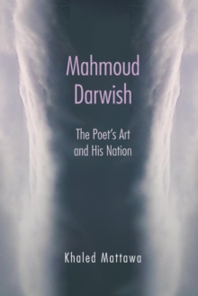 Image for Mahmoud Darwish: The Poet's Art and His Nation