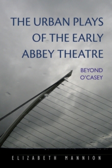 Image for Urban Plays of the Early Abbey Theatre: Beyond O'Casey