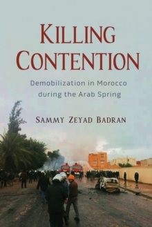 Image for Killing Contention: Demobilization in Morocco During the Arab Spring