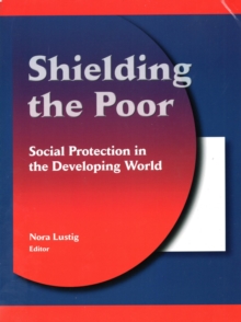 Image for Shielding the poor: social protection in the developing world
