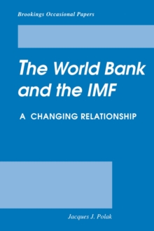 Image for The World Bank and the International Monetary Fund: a changing relationship