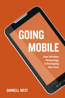 Image for Going mobile: how wireless technology is reshaping our lives