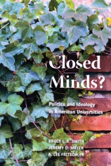Image for Closed Minds? : Politics and Ideology in American Universities