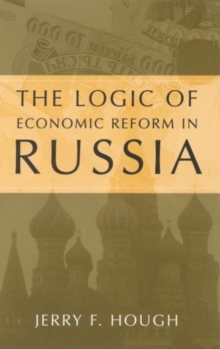 Image for The Logic of Economic Reform in Russia