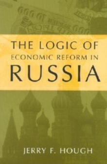 Logic of Economic Reform in Russia Hb