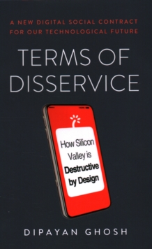 Image for Terms of disservice  : how Silicon Valley is destructive by design