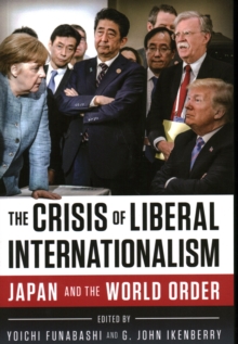 Image for The Crisis of Liberal Internationalism : Japan and the World Order