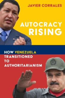 Autocracy Rising: How Venezuela Transitioned to Authoritarianism