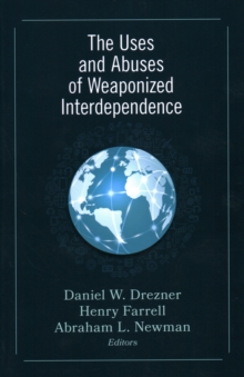 Image for The Uses and Abuses of Weaponized Interdependence