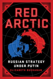 Image for Red Arctic  : Russian strategy under Putin