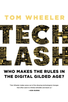 Techlash: Who Makes the Rules in the Digital Gilded Age?