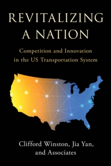 Image for Revitalizing a Nation: Competition and Innovation in the US Transportation System