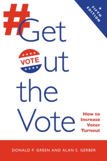 Get Out the Vote: How to Increase Voter Turnout