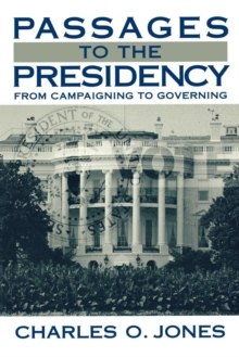 Image for Passages to the Presidency : From Campaigning to Governing