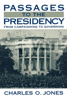 Image for Passages to the Presidency: From Campaigning to Governing