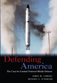 Image for Defending America: The Case for Limited National Missile Defense.