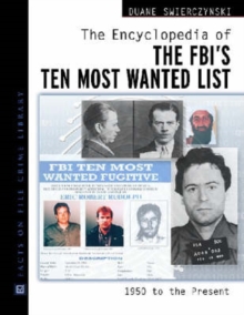 Image for The Encyclopedia of the FBI's Ten Most Wanted List, 1950-present