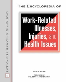 Image for The Encyclopedia of Work-related Illnesses, Injuries and Health Issues