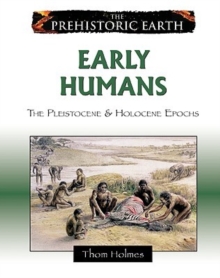 Image for Early humans  : the Pleistocene and Holocene epochs