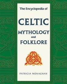 Image for The Encyclopedia of Celtic Mythology and Folklore