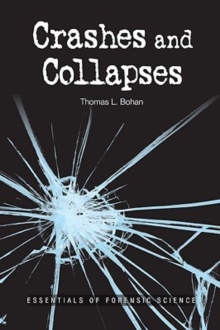 Image for Crashes and Collapses : Essentials of Forensic Science