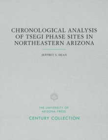 Chronological Analysis of Tsegi Phase Sites in Northeastern Arizona