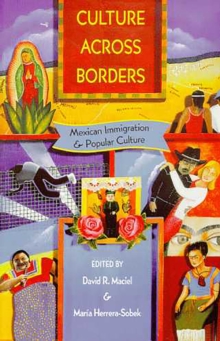 Image for Culture Across Borders : Mexican Immigration and Popular Culture