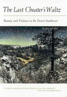Image for The Last Cheater's Waltz : Beauty and Violence in the Desert Southwest
