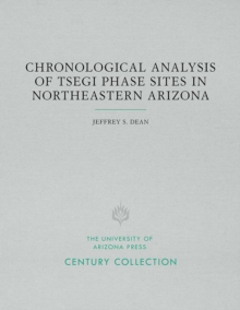 Chronological Analysis of Tsegi Phase Sites in Northeastern Arizona